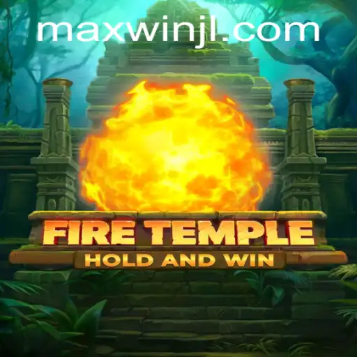 Exploring the Thrilling World of FireTemple: Achieving the Ultimate MaxWin