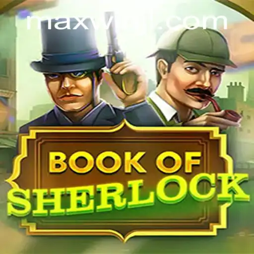 Discover The Thrills Of Book Of Sherlock Max Win