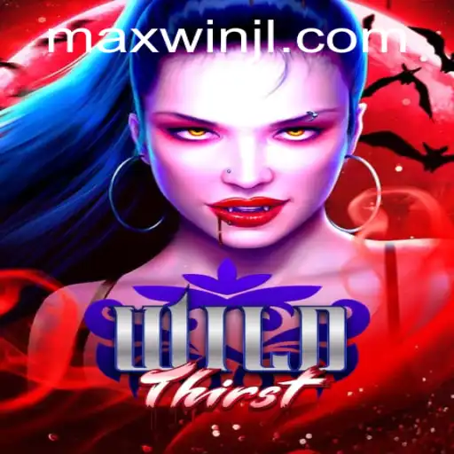 Exploring the Thrilling World of WildThirst and the Pursuit of Maxwin
